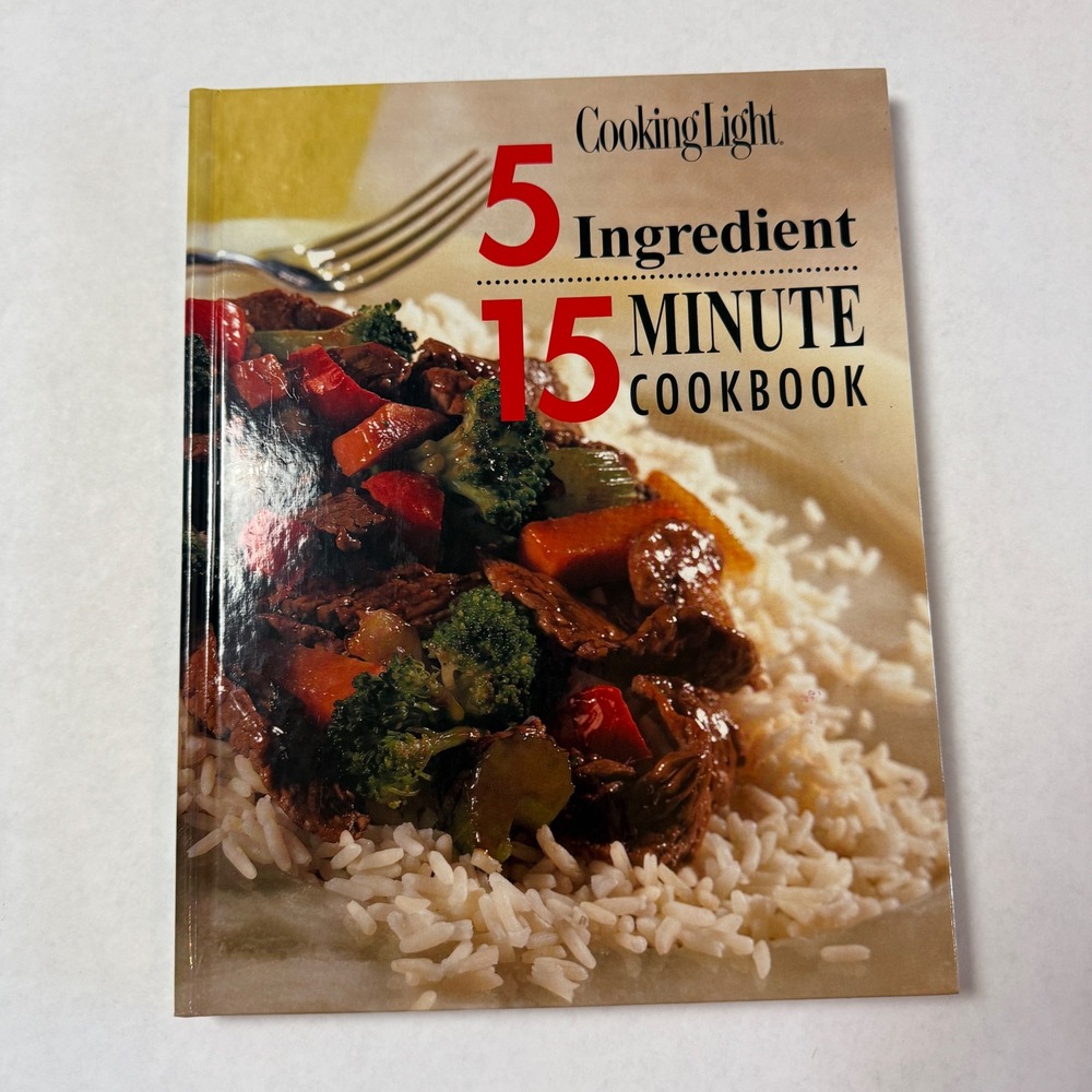 Cooking Light 5-Ingredient‎ 15-Minute Cookbook Hardcover 1999 ISBN 0848718526